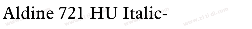 Aldine 721 HU Italic字体转换 Aldine 721 HU Italic字体转换